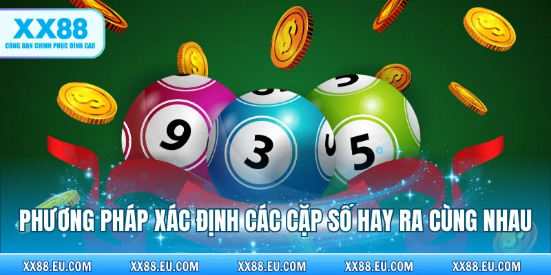 Phương pháp xác định các cặp số hay ra cùng nhau